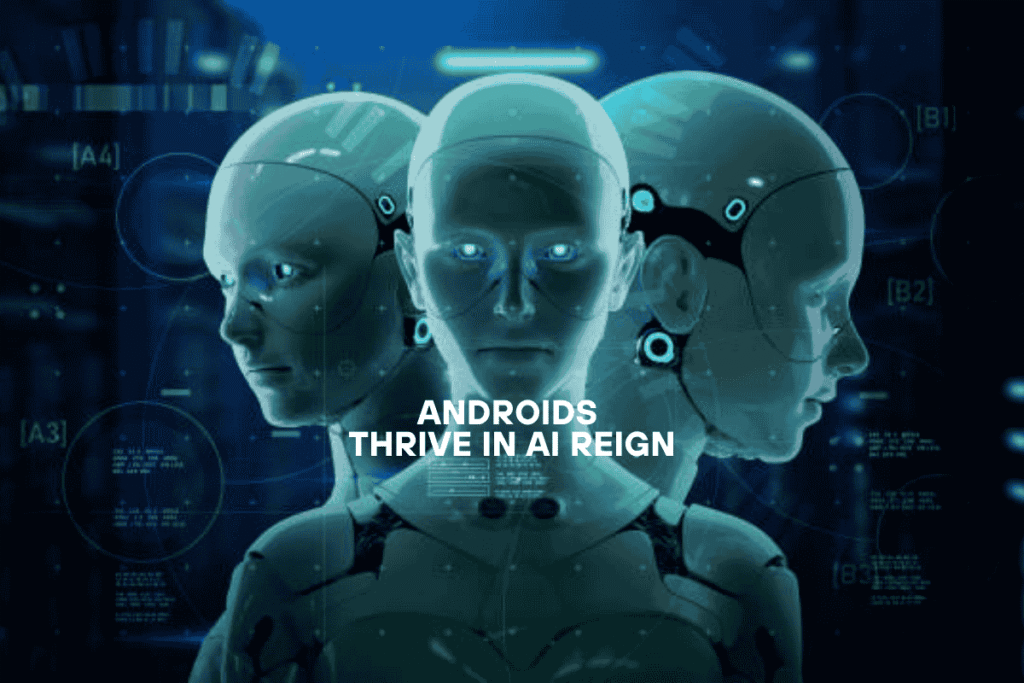 An image of Androids Thrive in AI Reign